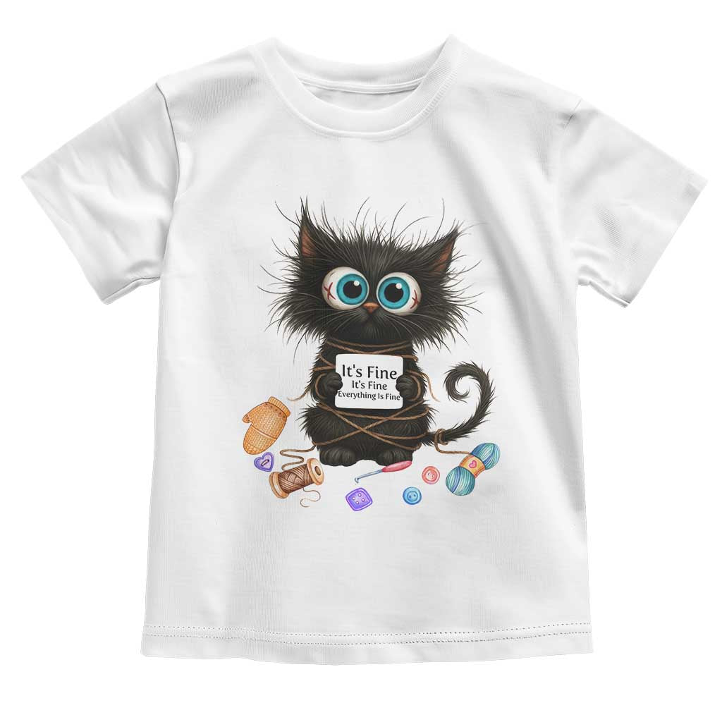 Funny Cat Crochet Lover Toddler T Shirt Its Fine I am Fine Everything Is Fine TS12 White Print Your Wear