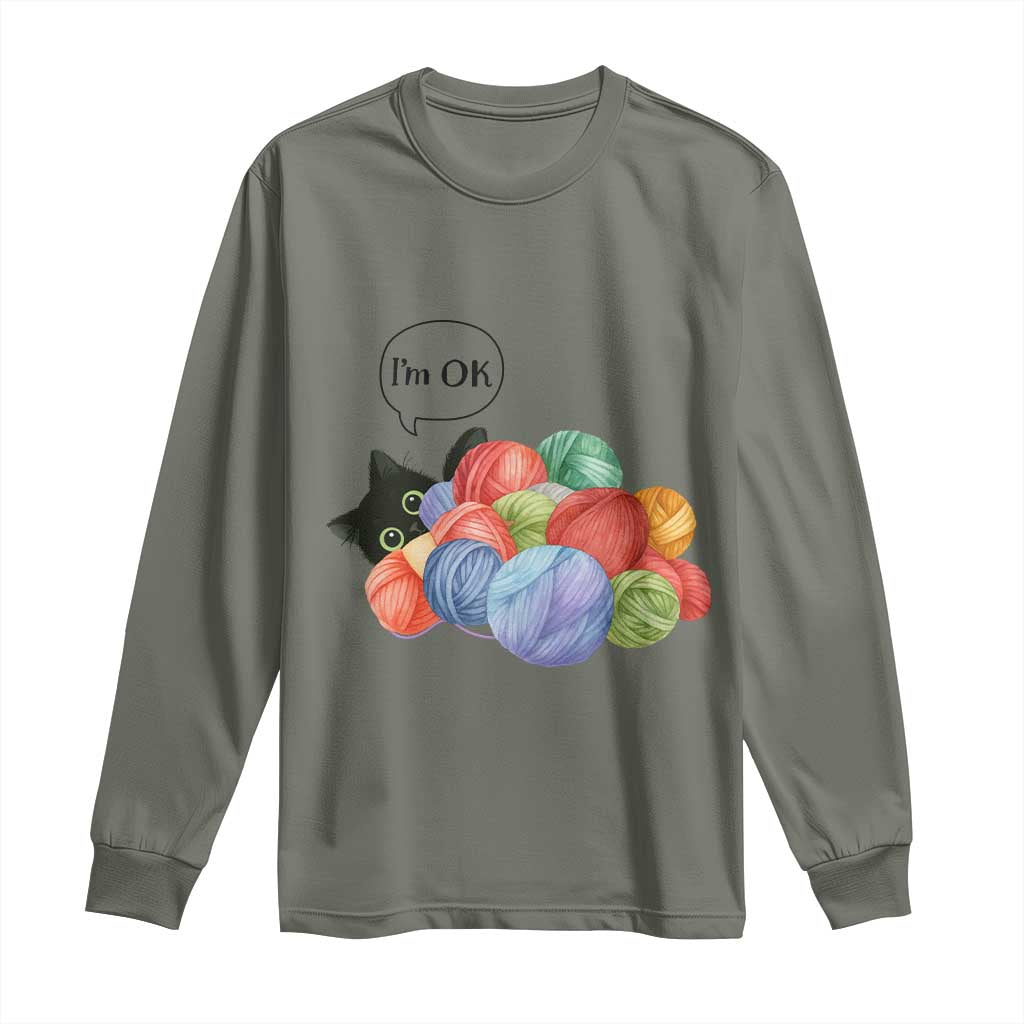 Im OK Long Sleeve Shirt Cat Tangled In Yarn Funny Crochet Gift TS12 Military Green Print Your Wear