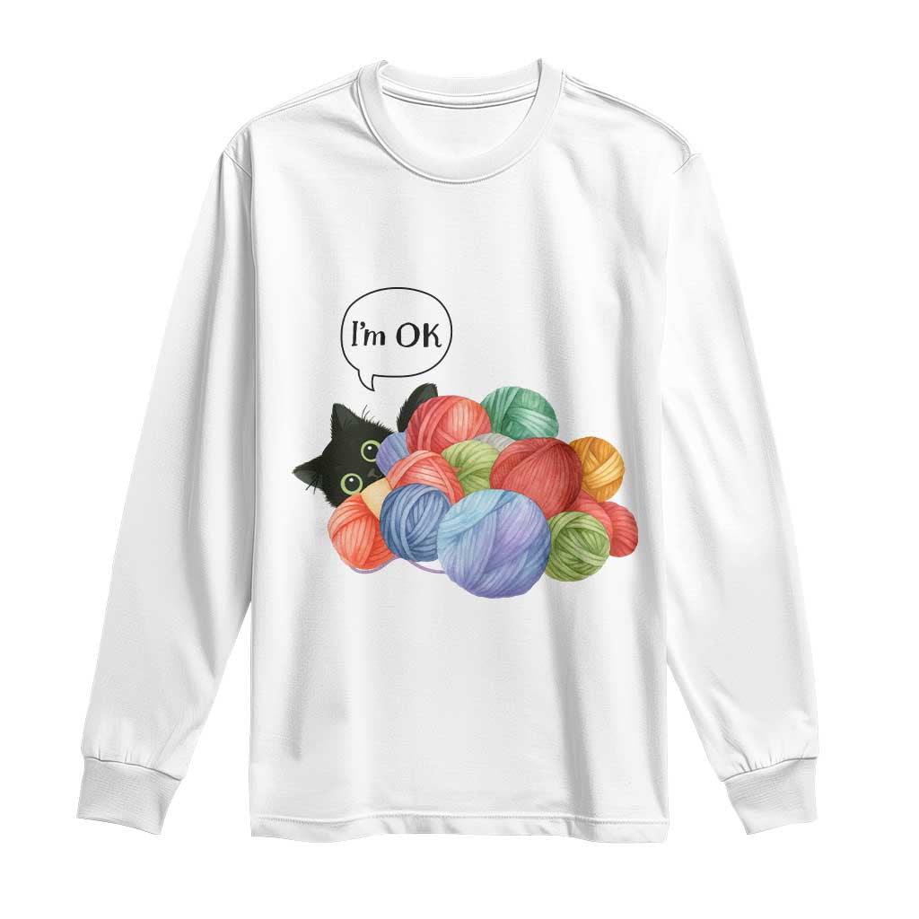 Im OK Long Sleeve Shirt Cat Tangled In Yarn Funny Crochet Gift TS12 White Print Your Wear