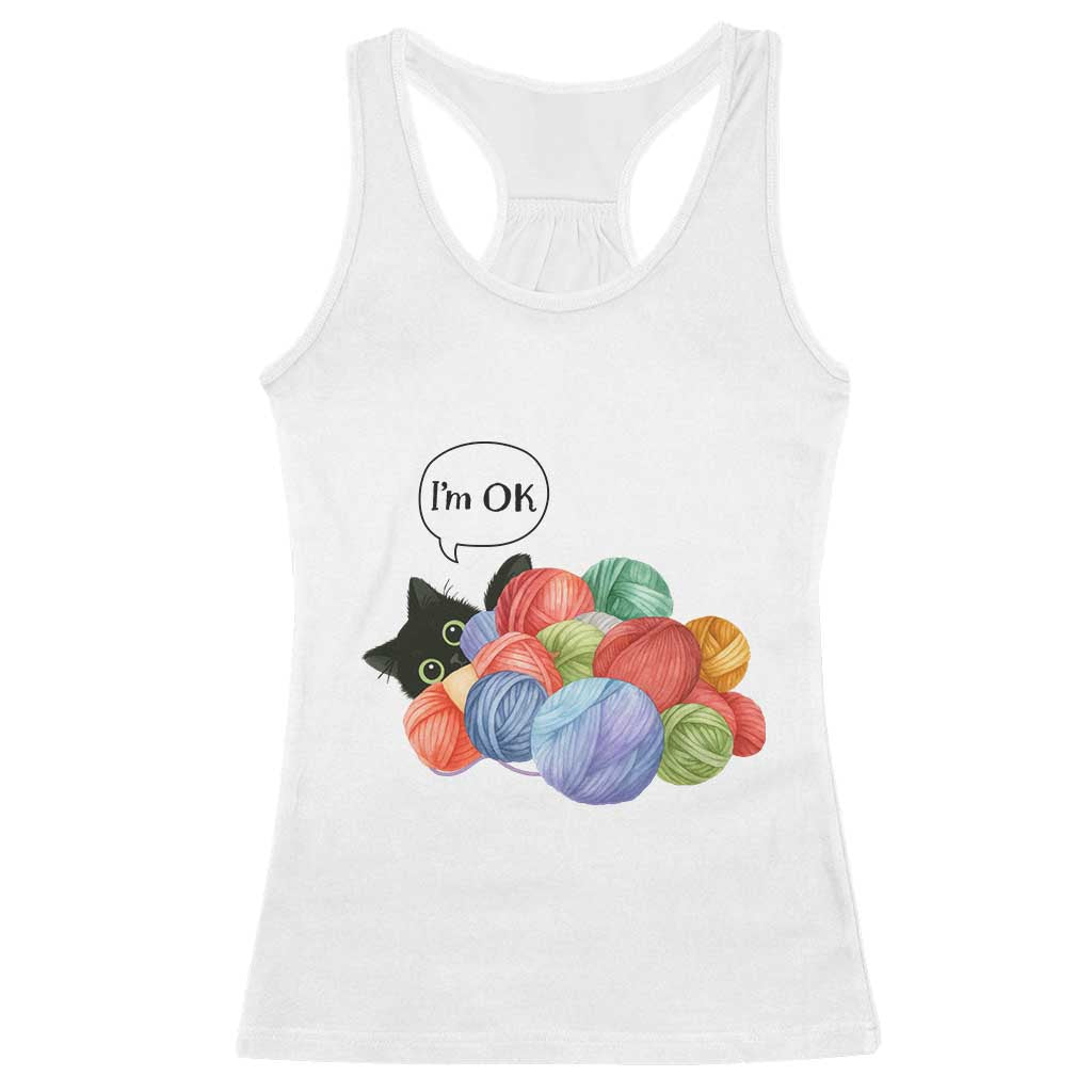 Im OK Racerback Tank Top Cat Tangled In Yarn Funny Crochet Gift TS12 White Print Your Wear