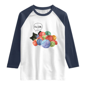 Im OK Raglan Shirt Cat Tangled In Yarn Funny Crochet Gift TS12 White Navy Print Your Wear
