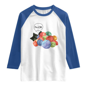 Im OK Raglan Shirt Cat Tangled In Yarn Funny Crochet Gift TS12 White Royal Print Your Wear