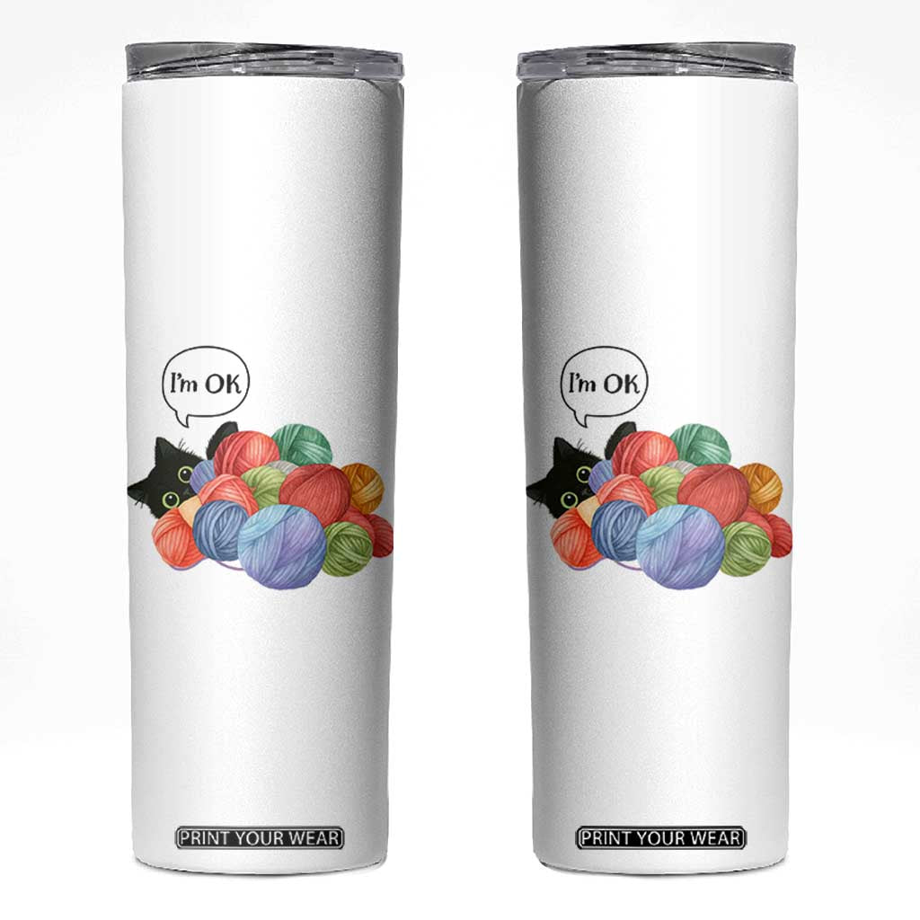 Im OK Skinny Tumbler Cat Tangled In Yarn Funny Crochet Gift TS12 White Print Your Wear