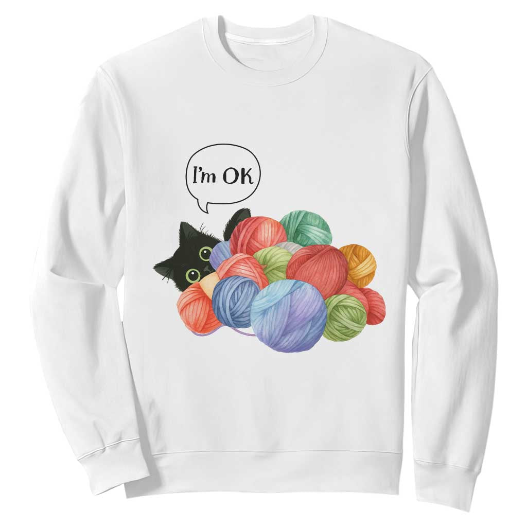 Im OK Sweatshirt Cat Tangled In Yarn Funny Crochet Gift TS12 White Print Your Wear