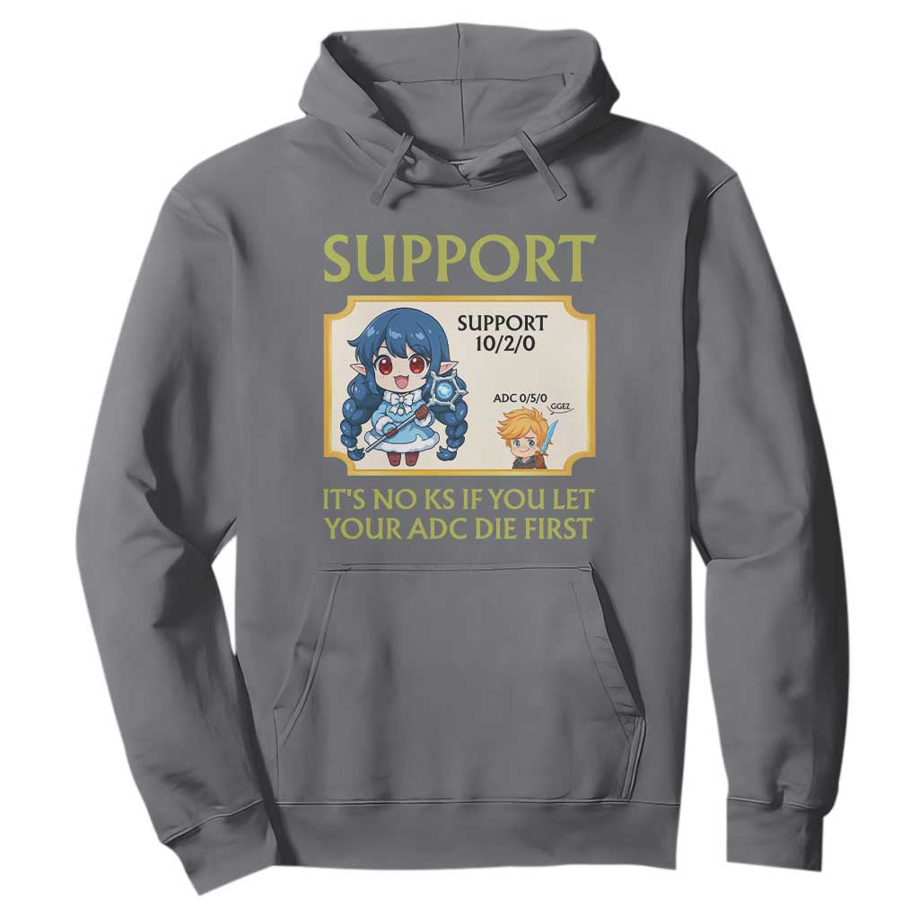 Support Main Funny Gaming Quote Hoodie Its No KS If You Let Your ADC Die First TS12 Charcoal Print Your Wear