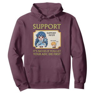 Support Main Funny Gaming Quote Hoodie Its No KS If You Let Your ADC Die First TS12 Maroon Print Your Wear