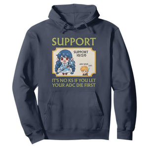 Support Main Funny Gaming Quote Hoodie Its No KS If You Let Your ADC Die First TS12 Navy Print Your Wear