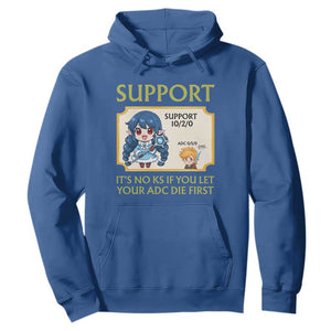Support Main Funny Gaming Quote Hoodie Its No KS If You Let Your ADC Die First TS12 Royal Blue Print Your Wear