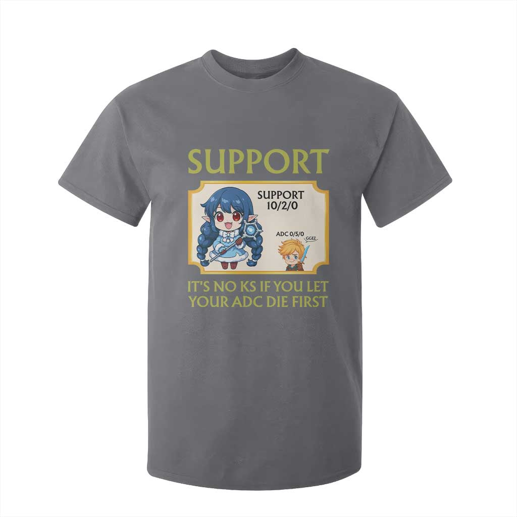 Support Main Funny Gaming Quote T Shirt For Kid Its No KS If You Let Your ADC Die First TS12 Charcoal Print Your Wear