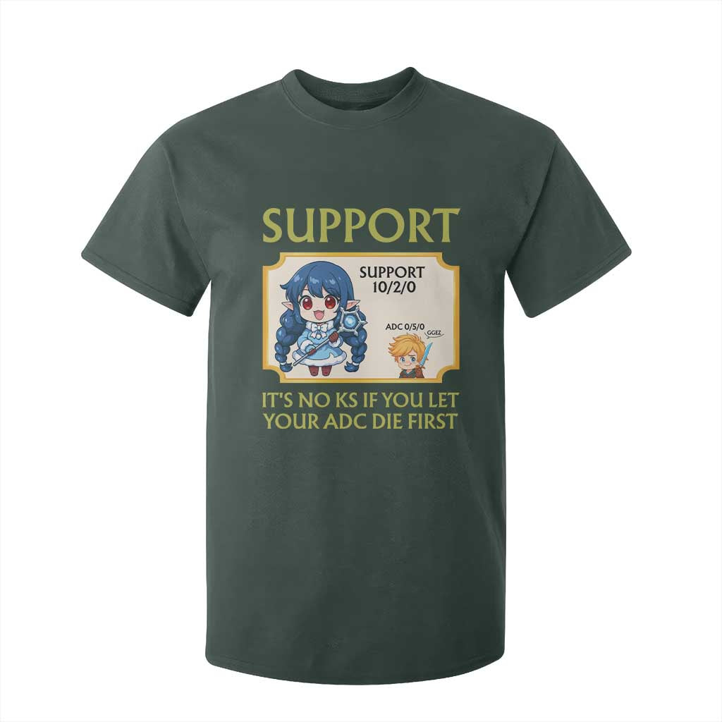 Support Main Funny Gaming Quote T Shirt For Kid Its No KS If You Let Your ADC Die First TS12 Dark Forest Green Print Your Wear