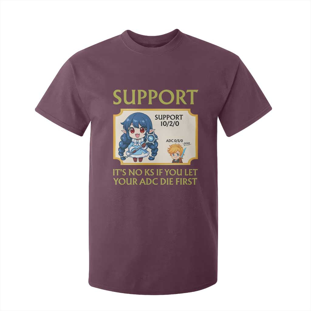 Support Main Funny Gaming Quote T Shirt For Kid Its No KS If You Let Your ADC Die First TS12 Maroon Print Your Wear