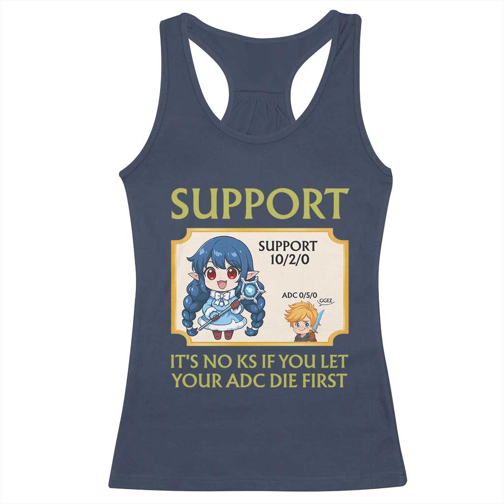 Support Main Funny Gaming Quote Racerback Tank Top Its No KS If You Let Your ADC Die First TS12 Navy Print Your Wear