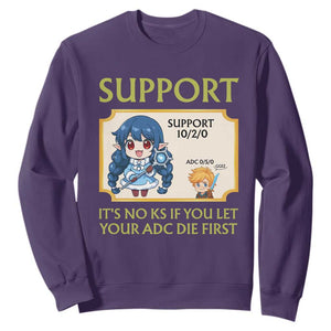 Support Main Funny Gaming Quote Sweatshirt Its No KS If You Let Your ADC Die First TS12 Purple Print Your Wear