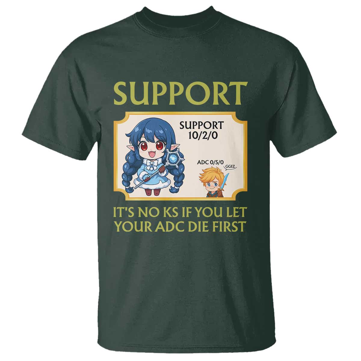 Support Main Funny Gaming Quote T Shirt Its No KS If You Let Your ADC Die First TS12 Dark Forest Green Print Your Wear
