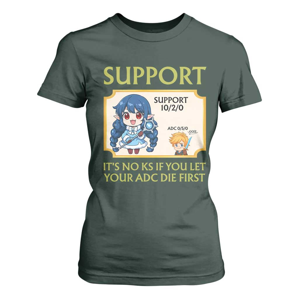 Support Main Funny Gaming Quote T Shirt For Women Its No KS If You Let Your ADC Die First TS12 Dark Forest Green Print Your Wear