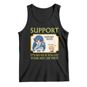 Support Main Funny Gaming Quote Tank Top Its No KS If You Let Your ADC Die First TS12 Black Print Your Wear