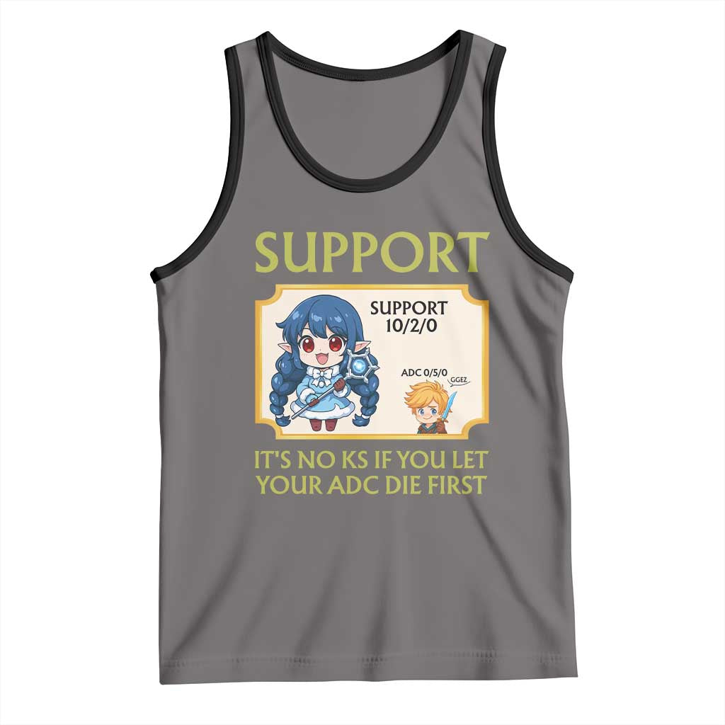 Support Main Funny Gaming Quote Tank Top Its No KS If You Let Your ADC Die First TS12 Deep Heather Black Print Your Wear