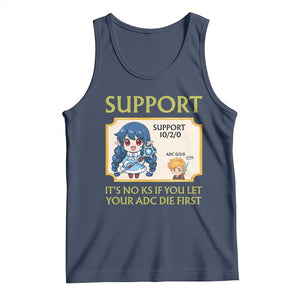 Support Main Funny Gaming Quote Tank Top Its No KS If You Let Your ADC Die First TS12 Navy Print Your Wear