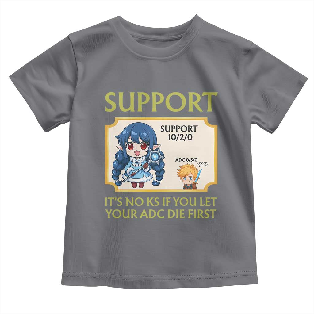Support Main Funny Gaming Quote Toddler T Shirt Its No KS If You Let Your ADC Die First TS12 Charcoal Print Your Wear