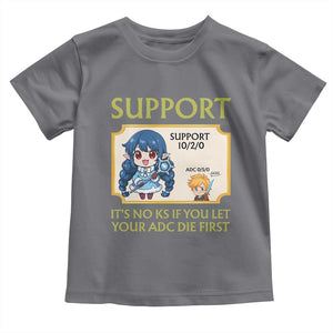 Support Main Funny Gaming Quote Toddler T Shirt Its No KS If You Let Your ADC Die First TS12 Charcoal Print Your Wear