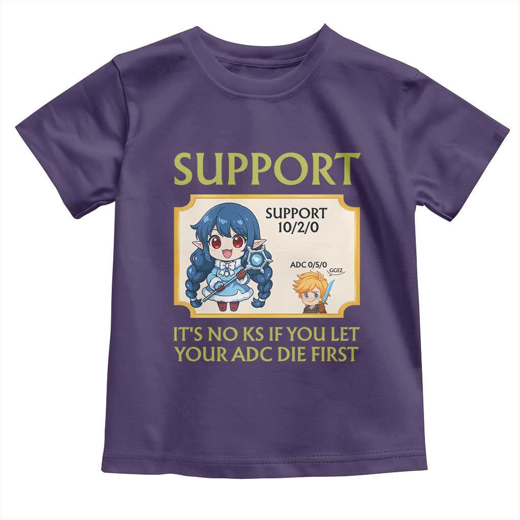 Support Main Funny Gaming Quote Toddler T Shirt Its No KS If You Let Your ADC Die First TS12 Purple Print Your Wear