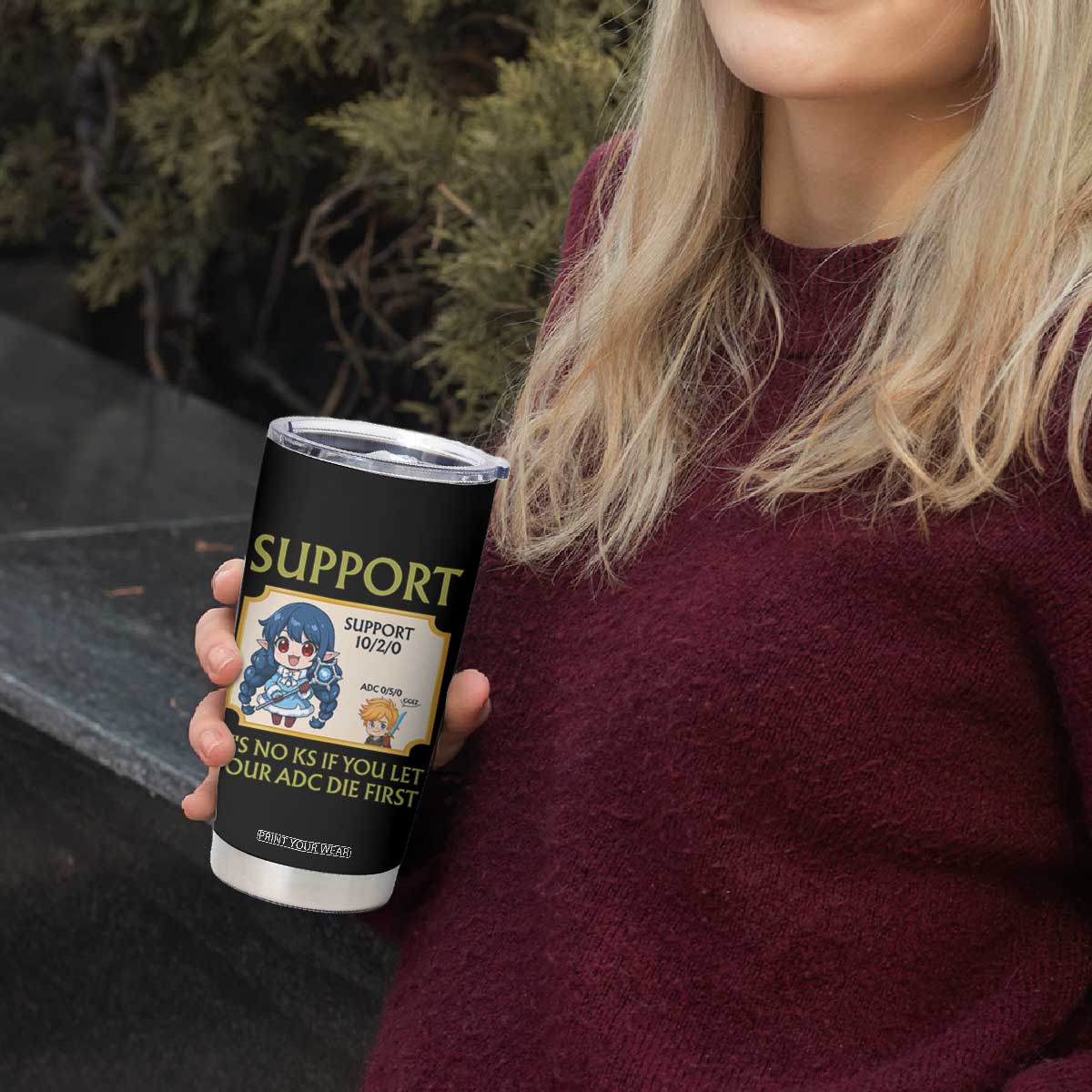 Support Main Funny Gaming Quote Tumbler Cup Its No KS If You Let Your ADC Die First TS12 Print Your Wear