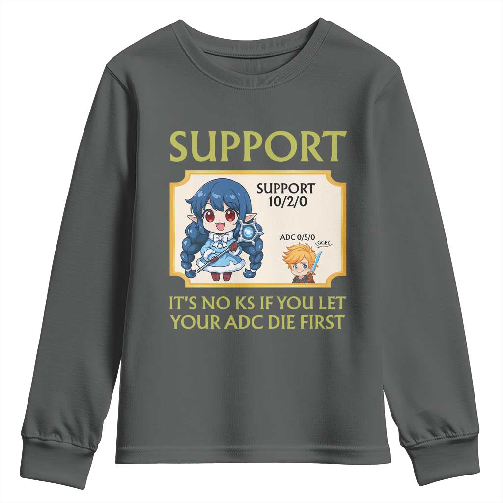 Support Main Funny Gaming Quote Youth Sweatshirt Its No KS If You Let Your ADC Die First TS12 Dark Heather Print Your Wear