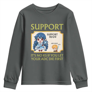 Support Main Funny Gaming Quote Youth Sweatshirt Its No KS If You Let Your ADC Die First TS12 Dark Heather Print Your Wear