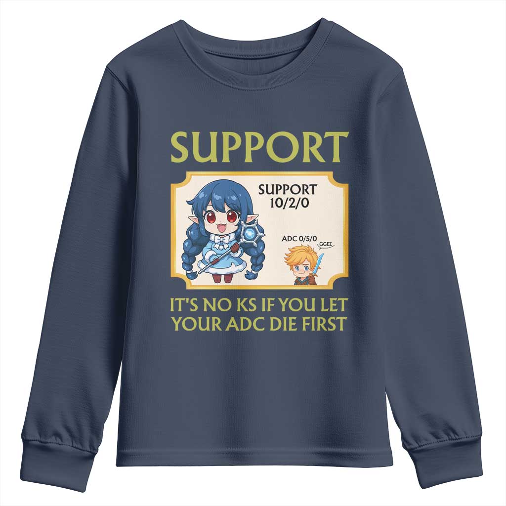 Support Main Funny Gaming Quote Youth Sweatshirt Its No KS If You Let Your ADC Die First TS12 Navy Print Your Wear