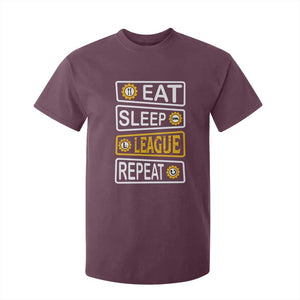 Funny Eat Sleep League Repeat T Shirt For Kid Gaming Quote Gift For Gamer TS12 Maroon Print Your Wear