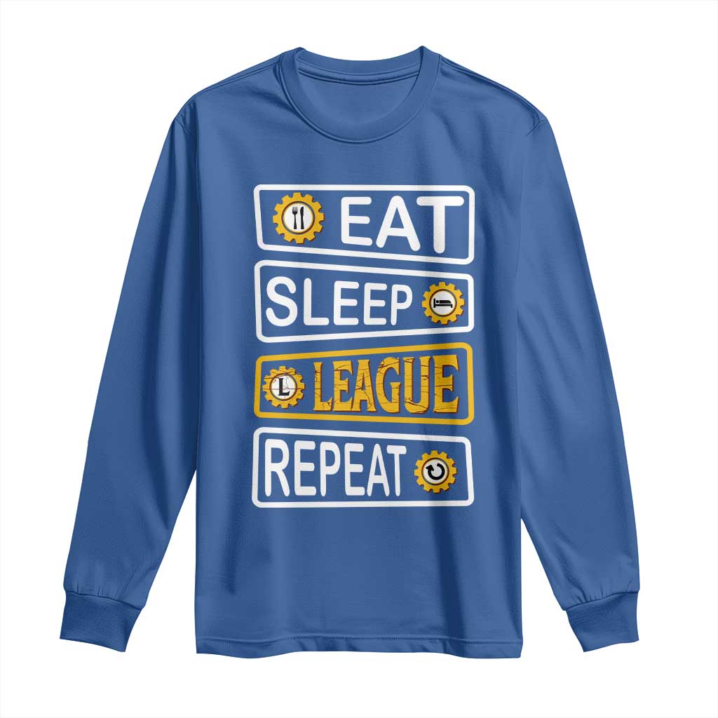 Funny Eat Sleep League Repeat Long Sleeve Shirt Gaming Quote Gift For Gamer TS12 Royal Blue Print Your Wear