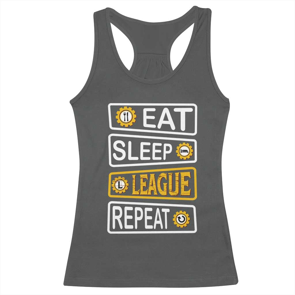 Funny Eat Sleep League Repeat Racerback Tank Top Gaming Quote Gift For Gamer TS12 Dark Heather Print Your Wear