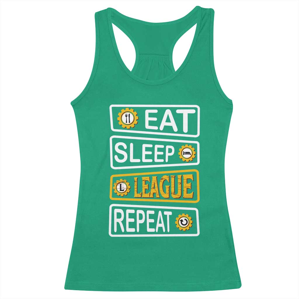 Funny Eat Sleep League Repeat Racerback Tank Top Gaming Quote Gift For Gamer TS12 Irish Green Print Your Wear