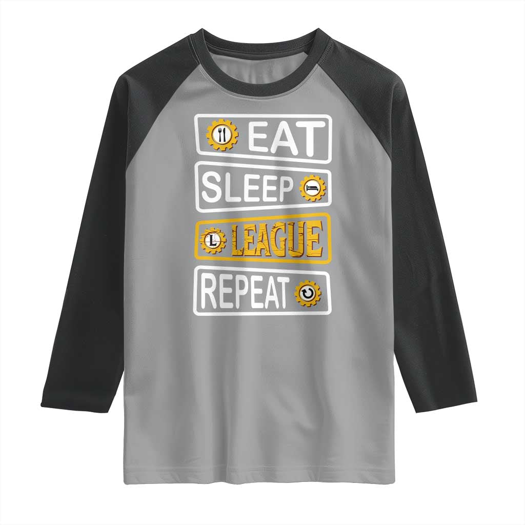 Funny Eat Sleep League Repeat Raglan Shirt Gaming Quote Gift For Gamer TS12 Sport Gray Black Print Your Wear