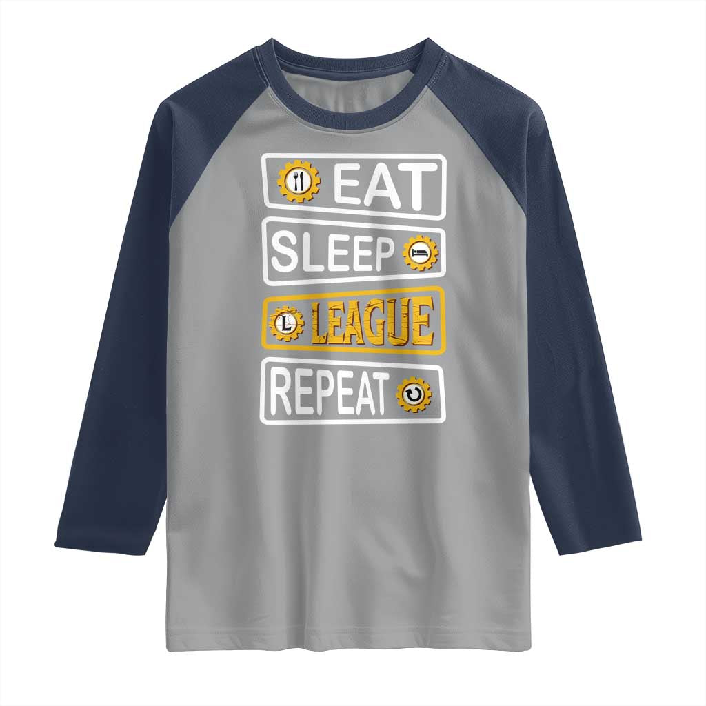 Funny Eat Sleep League Repeat Raglan Shirt Gaming Quote Gift For Gamer TS12 Sport Gray Navy Print Your Wear