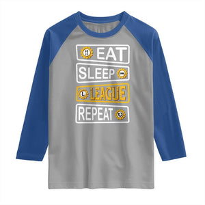 Funny Eat Sleep League Repeat Raglan Shirt Gaming Quote Gift For Gamer TS12 Sport Gray Royal Print Your Wear