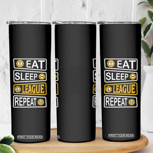 Funny Eat Sleep League Repeat Skinny Tumbler Gaming Quote Gift For Gamer TS12 Print Your Wear