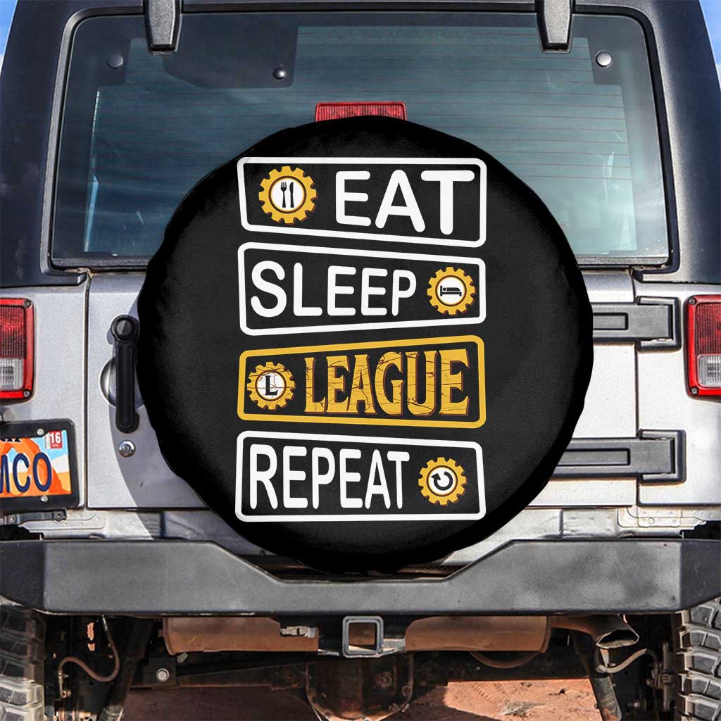 Funny Eat Sleep League Repeat Spare Tire Cover Gaming Quote Gift For Gamer TS12 No hole Black Print Your Wear