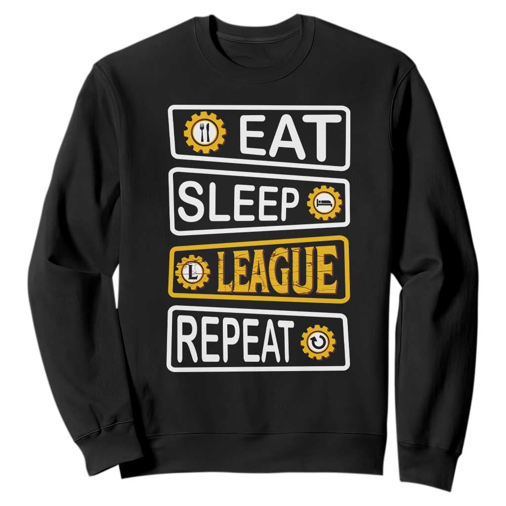Funny Eat Sleep League Repeat Sweatshirt Gaming Quote Gift For Gamer TS12 Black Print Your Wear