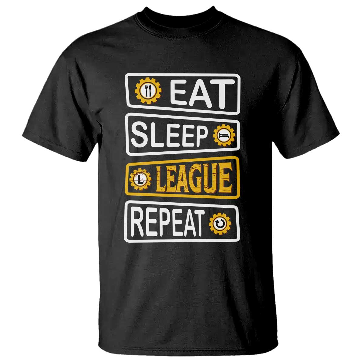 Funny Eat Sleep League Repeat T Shirt Gaming Quote Gift For Gamer TS12 Black Print Your Wear