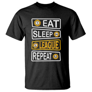 Funny Eat Sleep League Repeat T Shirt Gaming Quote Gift For Gamer TS12 Black Print Your Wear