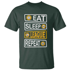 Funny Eat Sleep League Repeat T Shirt Gaming Quote Gift For Gamer TS12 Dark Forest Green Print Your Wear