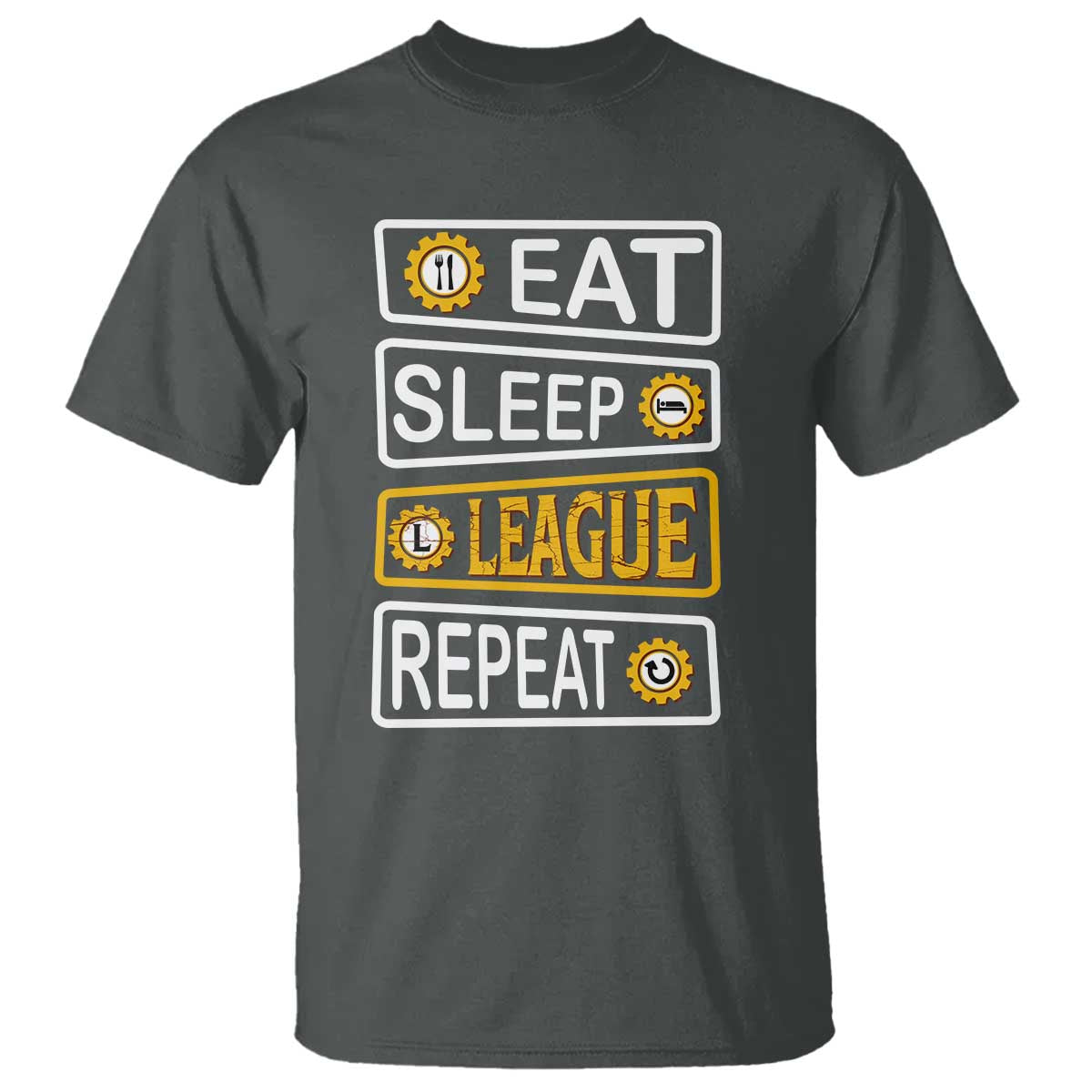 Funny Eat Sleep League Repeat T Shirt Gaming Quote Gift For Gamer TS12 Dark Heather Print Your Wear