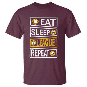 Funny Eat Sleep League Repeat T Shirt Gaming Quote Gift For Gamer TS12 Maroon Print Your Wear