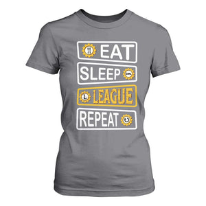 Funny Eat Sleep League Repeat T Shirt For Women Gaming Quote Gift For Gamer TS12 Charcoal Print Your Wear