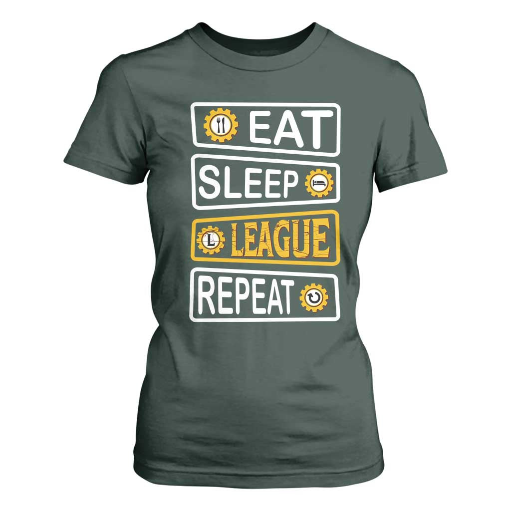 Funny Eat Sleep League Repeat T Shirt For Women Gaming Quote Gift For Gamer TS12 Dark Forest Green Print Your Wear