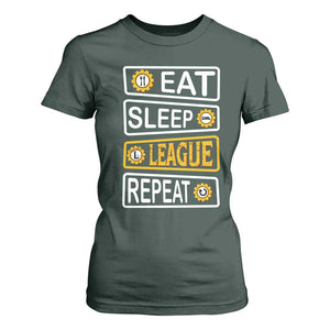 Funny Eat Sleep League Repeat T Shirt For Women Gaming Quote Gift For Gamer TS12 Dark Forest Green Print Your Wear