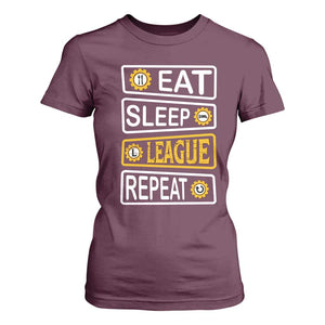 Funny Eat Sleep League Repeat T Shirt For Women Gaming Quote Gift For Gamer TS12 Maroon Print Your Wear