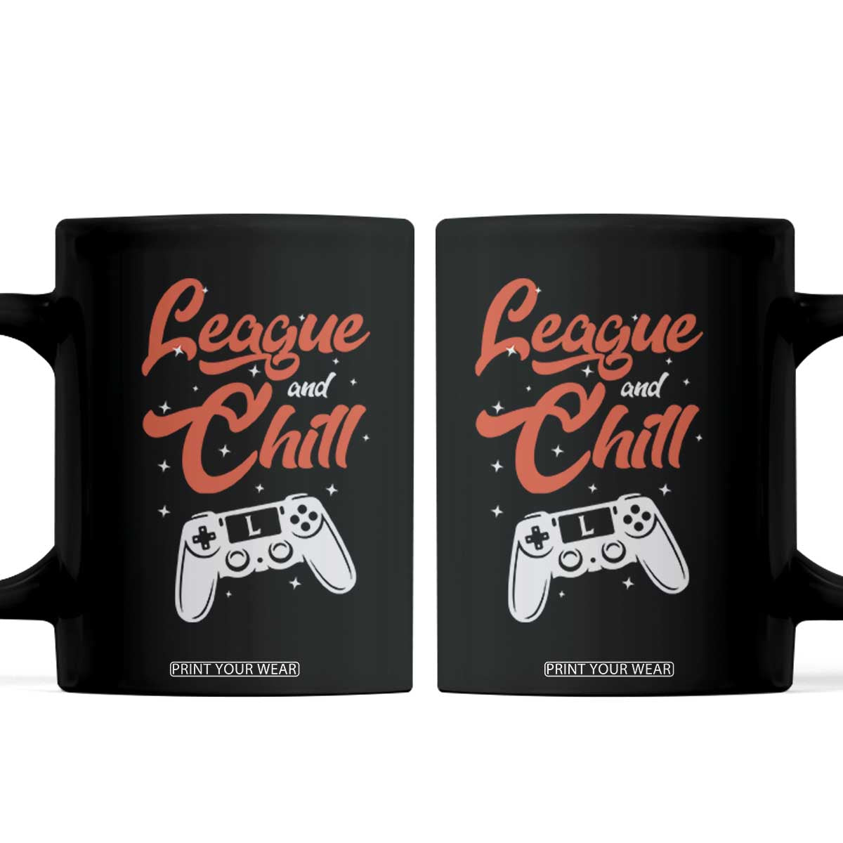 League And Chill Coffee Mug Funny Gaming Quote Gift For Gamer TS12 Black Print Your Wear