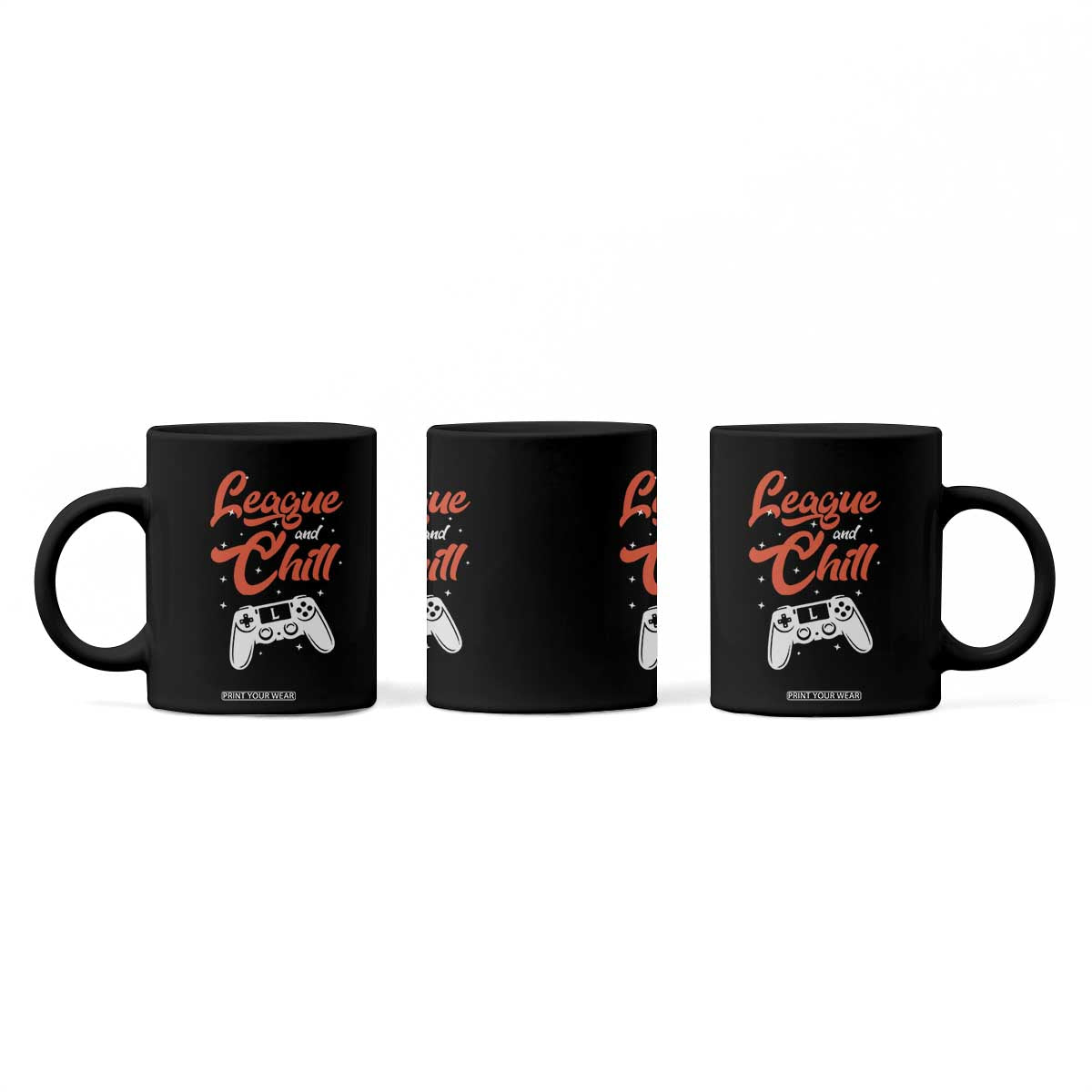 League And Chill Coffee Mug Funny Gaming Quote Gift For Gamer TS12 Print Your Wear